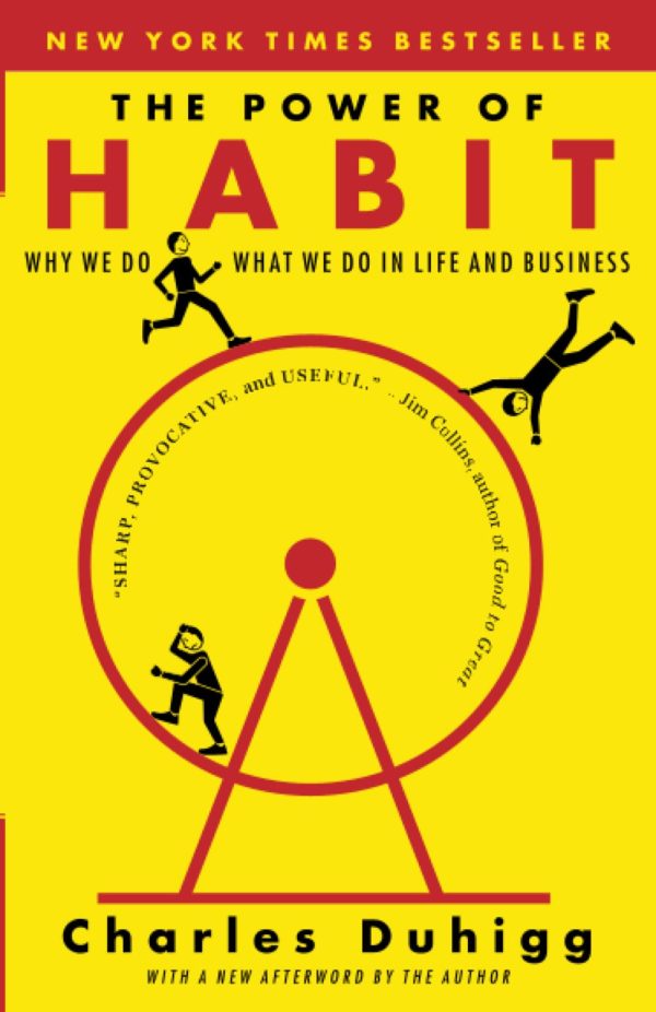 The Power of Habit: Why We Do What We do in Life and Business by Charles Duhigg