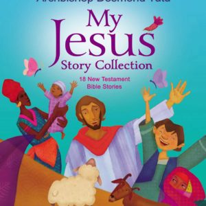 My Jesus Story Collection: 18 New Testament Bible Stories by Archbishop Desmond Tutu - Hardcover