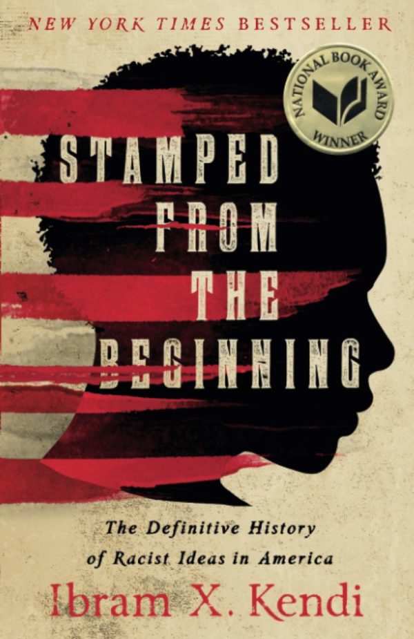 Stamped from the Beginning: The Definitive History of Racist Ideas in America by Ibram X. Kendi - Paperback
