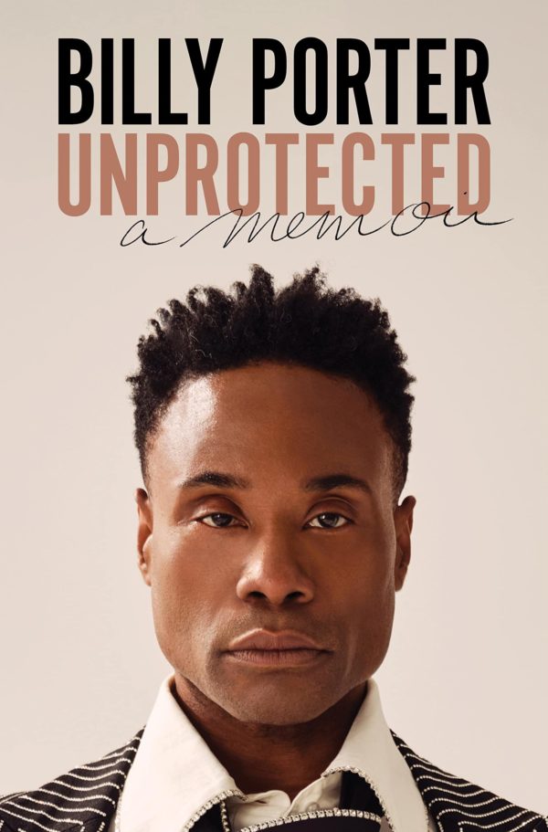 Unprotected: A Memoir by Billy Porter - Hardcover