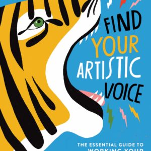 Find Your Artistic Voice: The Essential Guide to Working Your Creative Magic (Art Book for Artists, Creative Self-Help Book) by Lisa Congdon - Paperback