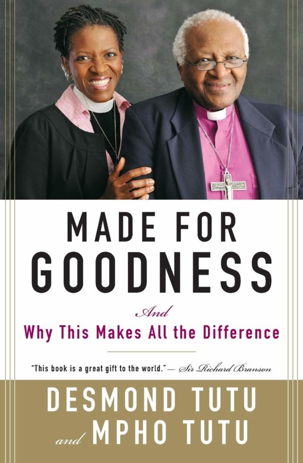 Made for Goodness: And Why This Makes All the Difference by Desmond Tutu & Mpho Tutu - Paperback
