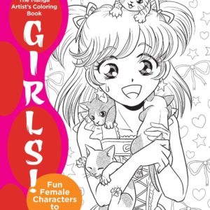 The Manga Artist's Coloring Book: Girls!: Fun Female Characters to Color by Christopher Hart - Paperback