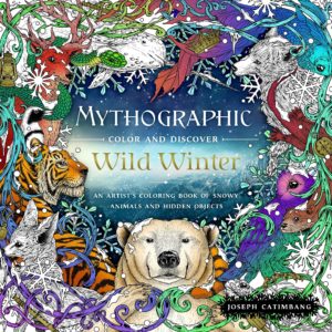 Mythographic Color and Discover: Wild Winter: An Artist's Coloring Book of Snowy Animals and Hidden Object by Joseph Catimbang - Paperback