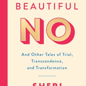 The Beautiful No: And Other Tales of Trial, Transcendence, and Transformation by Sheri Salata - Hardcover