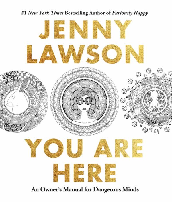 You Are Here: An Owner's Manual for Dangerous Minds by Jenny Lawson - Paperback