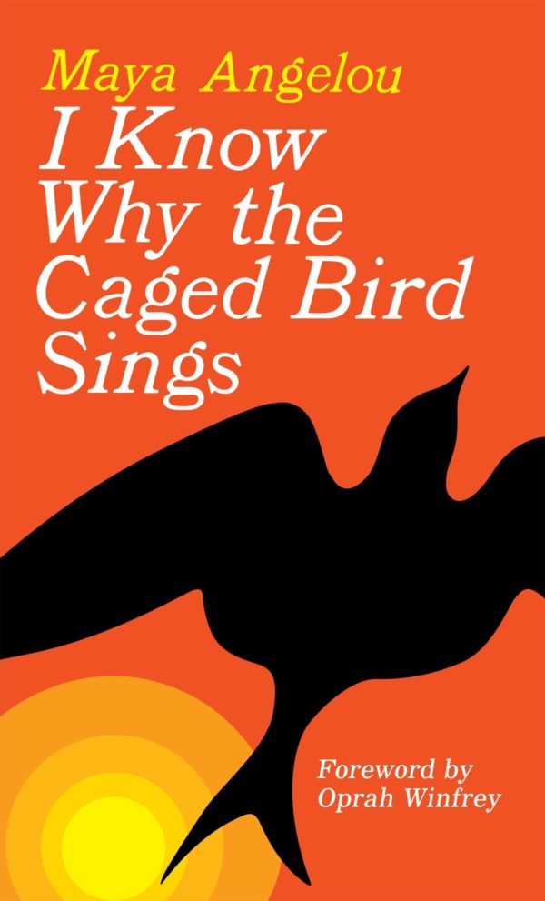 I Know Why the Caged Bird Sings by Maya Angelou - Paperback