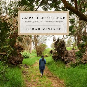 The Path Made Clear: Discovering Your Life's Direction and Purpose by Oprah Winfrey - Hardcover