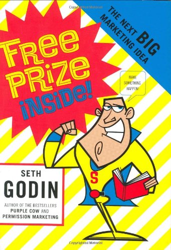 Free Prize Inside: The Next Big Marketing Idea by Seth Godin - Hardcover