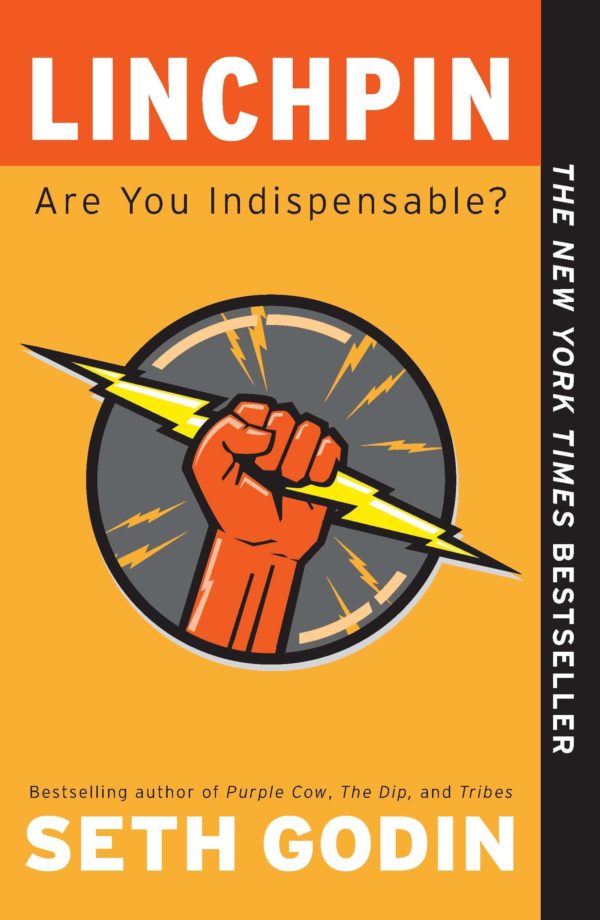 Linchpin: Are You Indispensable? by Seth Godin - Paperback