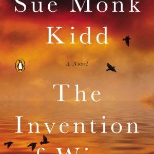 The Invention of Wings by Sue Monk Kidd - Paperback