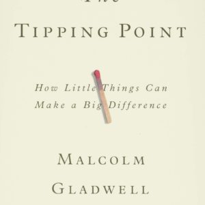 The Tipping Point: How Little Things Can Make a Big Difference by Malcolm Gladwell - Hardcover