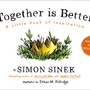 Together Is Better: A Little Book of Inspiration by Simon Sinek - Hardcover