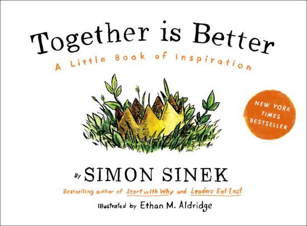 Together Is Better: A Little Book of Inspiration by Simon Sinek - Hardcover