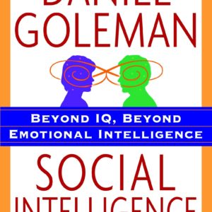 Social Intelligence: The New Science of Human Relationships by Daniel Goleman - Paperback